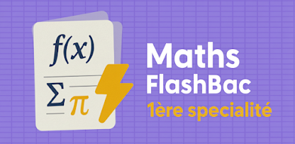 Maths FlashBac 1ère Spé