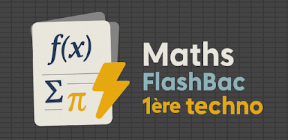 Math FlashBac 1ère Techno