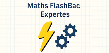 Maths FlashBac Expertes